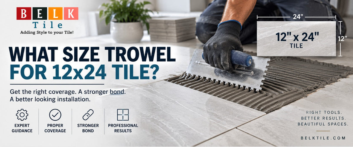What trowel size for 12 x 24 tile by Mike Belk
